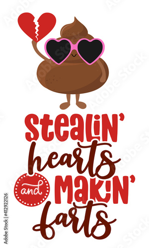 Stealing hearts and making farts - Cute smiling happy poop with funny quote. Vector cartoon character in kawaii style. Cartoon poop, shit character. Good for t-shirt, mug. Valentines Day.