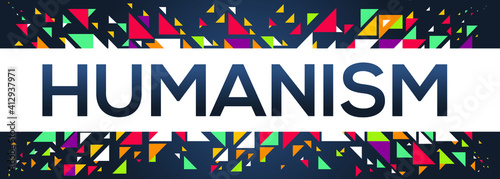 creative colorful (humanism) text design, written in English language, vector illustration.	
