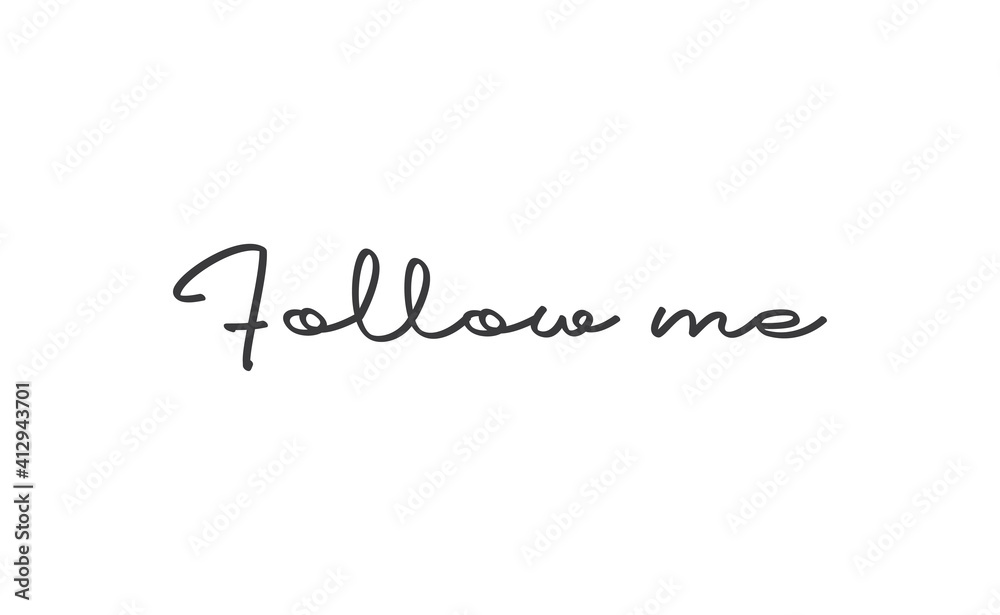 Follow me lettering text design. Calligraphic style font message.