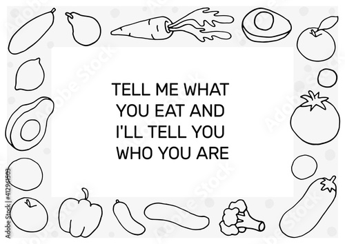 Horizontal frame with Fruits and Vegetables drawing in the Doodle style. Suitable for posters, covers, menus. Tell me what you eat and i'll tell you who are you. Vector EPS 10