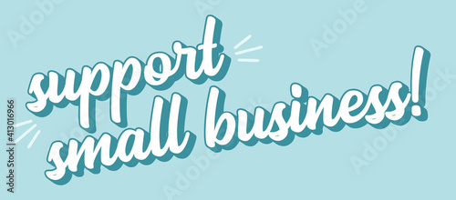 Hand sketched SUPPORT SMALL BUSINESS quote as ad, web banner or logo. Lettering for banner, header, advertisement, announcement..