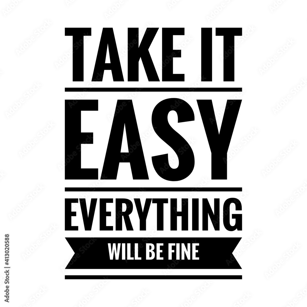 Obraz premium ''Take it easy, everything will be fine'' Lettering