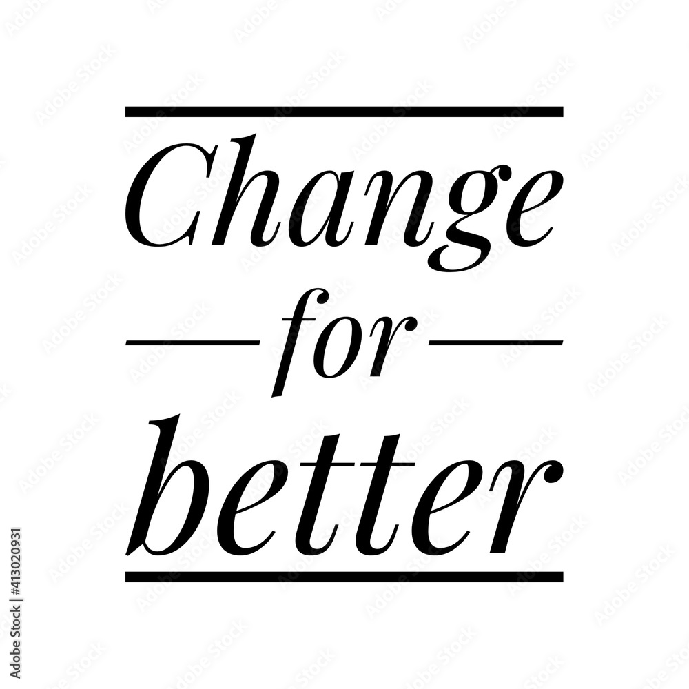 Fototapeta premium ''Change for better'' Lettering