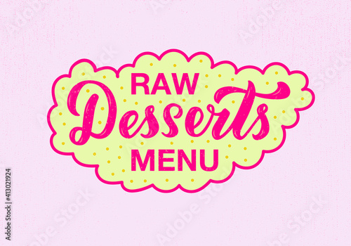 Vector illustration of raw desserts menu lettering for banner, sticker, signage, package, product design, healthy food guide, restaurant, café menu. Handwritten pink text on a sticker
