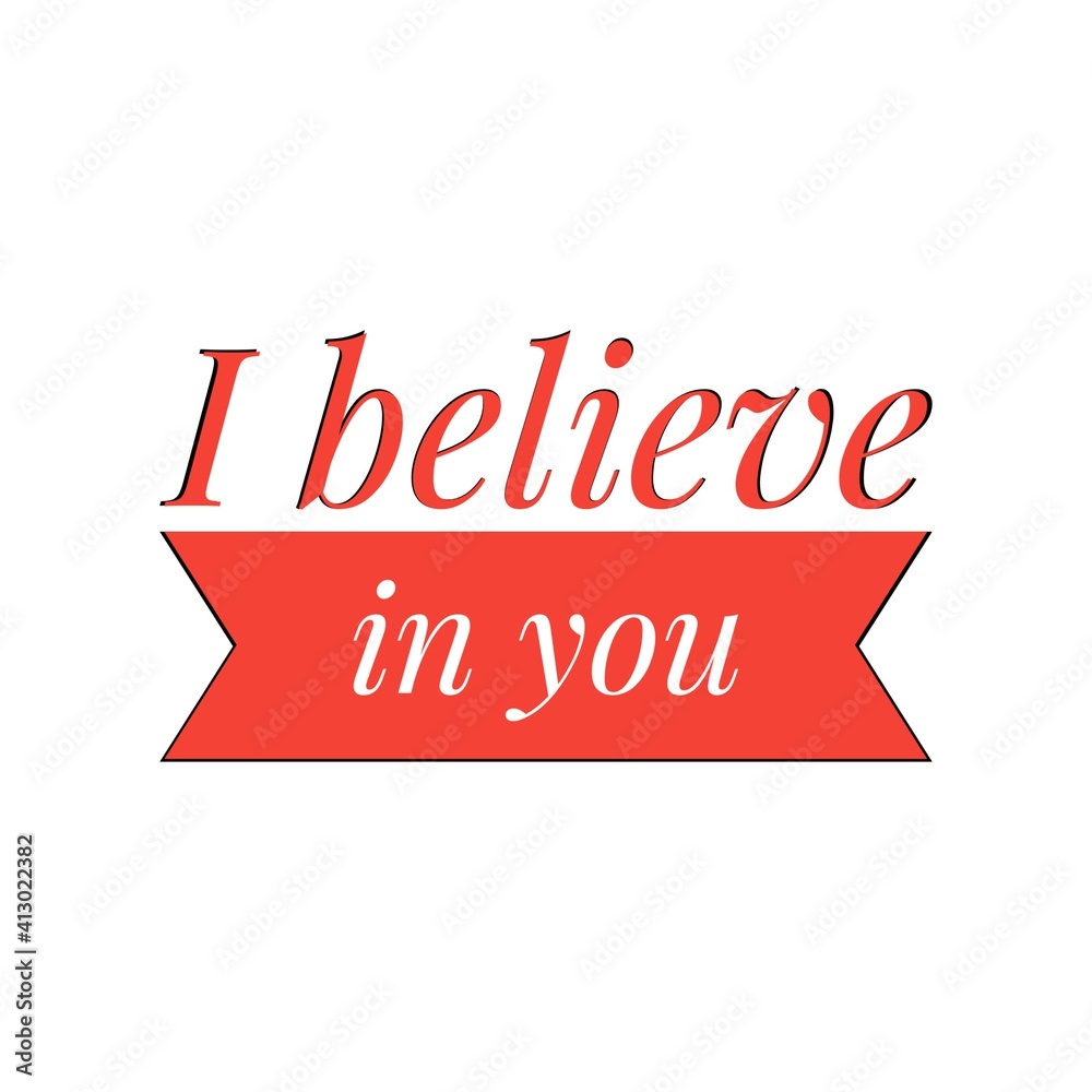 ''I believe in you'' Lettering ''I believe in you'' Lettering