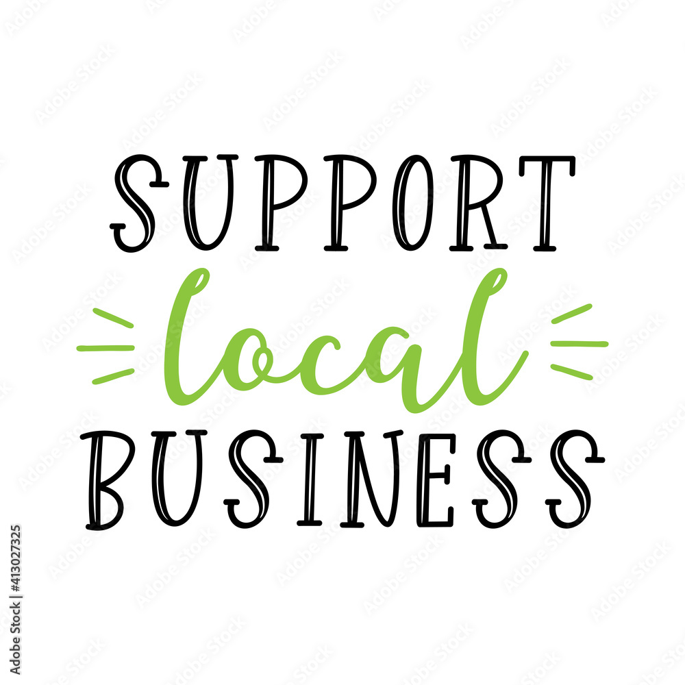 Hand sketched SUPPORT LOCAL BUSINESS quote. Lettering for banner, header, advertisement, announcement.. Hand sketched SUPPORT LOCAL BUSINESS quote. Lettering for banner, header, advertisement, announcement..