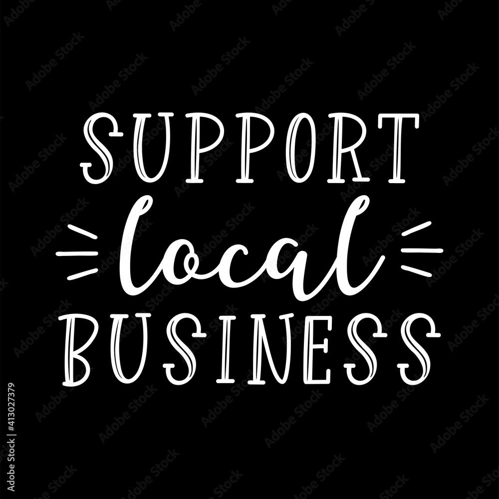 Hand sketched SUPPORT LOCAL BUSINESS quote. Lettering for banner, header, advertisement, announcement.. Hand sketched SUPPORT LOCAL BUSINESS quote. Lettering for banner, header, advertisement, announcement..
