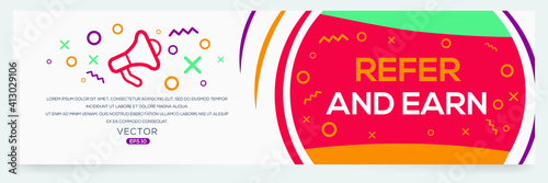 Creative (refer and earn) text written in speech bubble ,Vector illustration.
