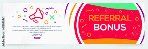 Creative (referral bonus) text written in speech bubble ,Vector illustration.
