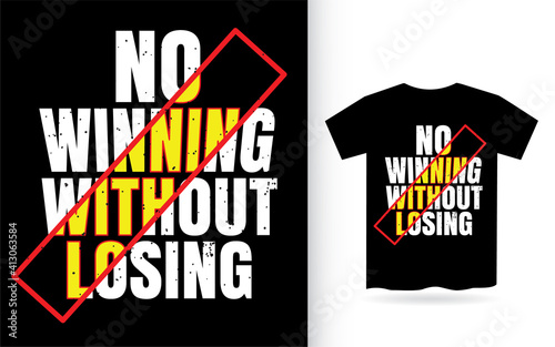 No winning without losing typography t shirt