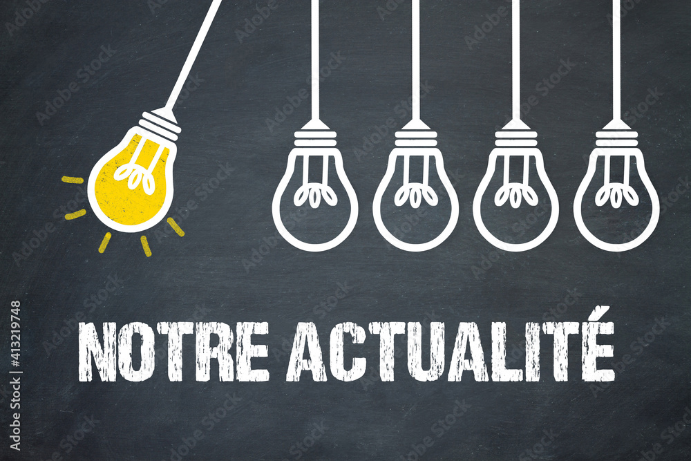 Fototapeta premium Notre actualité