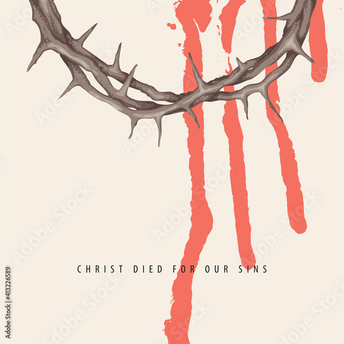 Vector Easter banner or greeting card with inscription Christ died for our sins. Religious illustration with crown of thorns and drips of blood on a light background. Catholic and Christian symbol
