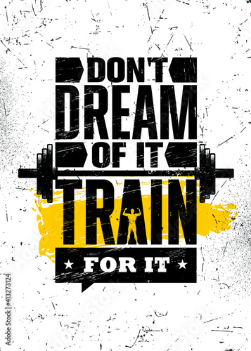 Do Not Dream of It. Train for It. Strong Workout Gym Motivation Quote Banner On Rough Grunge Background
