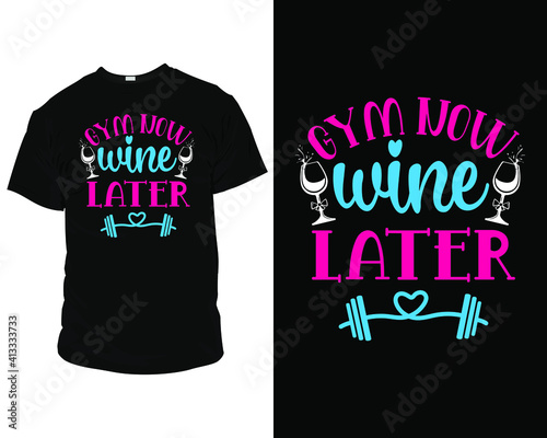 gym now wine later t-shirt template, premium, retro, t-shirt, template, vector, typography, vintage, apparel, colorful, texture, gym