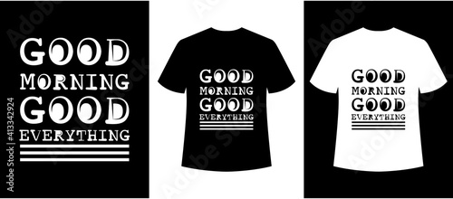 good morning good everything typography t-shirt design