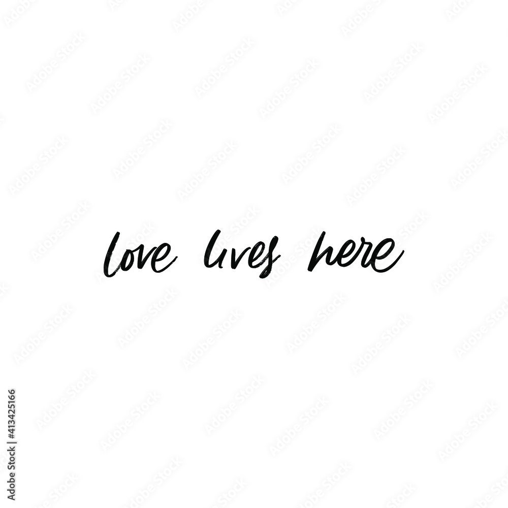 LOVE LIVES HERE. LOVE LETTERING WORDS. FOR ST VALENTINE'S DAY. VECTOR LOVELY GREETING HAND LETTERING