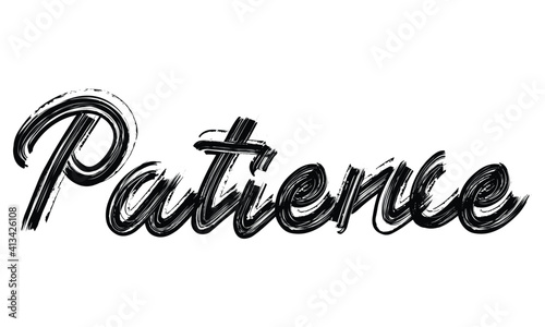 Patience Black Text Hand written Brush font drawn phrase Typography decorative script letter on the White background for sayings