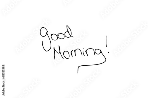 Good morning, text, white background, simple, message, hand written.