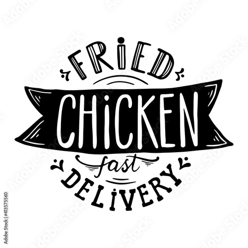 Fried chicken fast delivery slogan. Hand lettering inscription. Lettering vector illustration. Hand drawn. Vintage style.