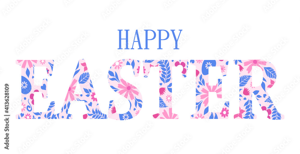 Easter greeting card. Easter eggs, leaves and flowers. Inscription Happy Easter on white background