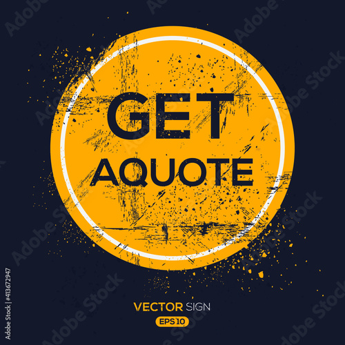 Creative Sign (get aquote) design ,vector illustration.