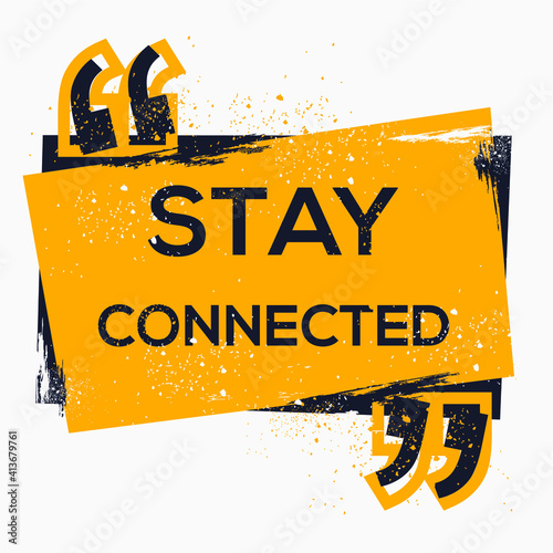 Creative Sign (stay connected) design ,vector illustration.