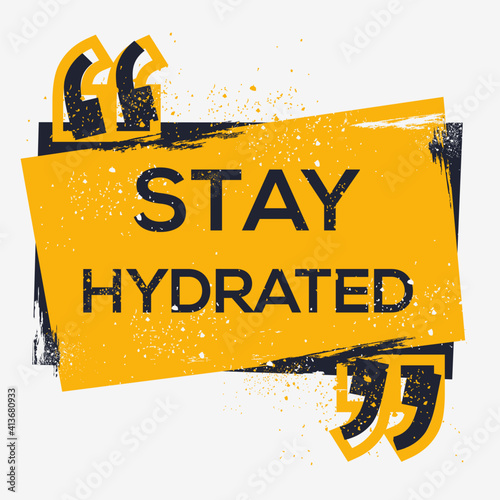 Creative Sign (stay hydrated) design ,vector illustration.