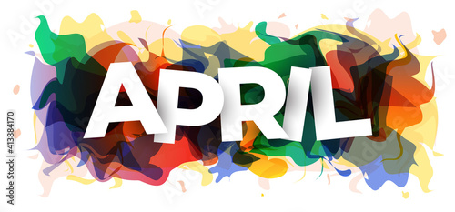 The word ''April'' on abstract colorful background. Vector illustration.