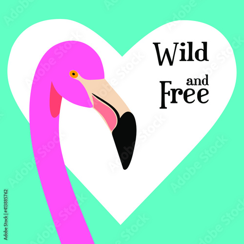 Pink flamingo postcard. Tropical bird with the phrase "Wild and Free" for printing on clothes, notebooks, decorative pillows, cups. Vector graphics.