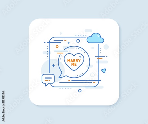 Marry me line icon. Abstract square vector button. Sweet heart sign. Wedding love symbol. Marry me line icon. Speech bubble concept. Vector