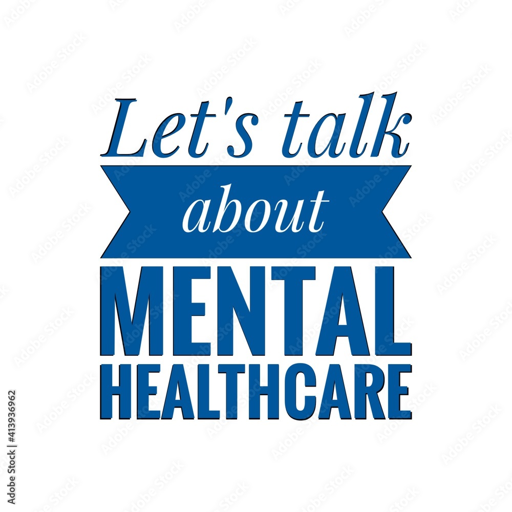 ''Let's talk about mental healthcare'' Lettering