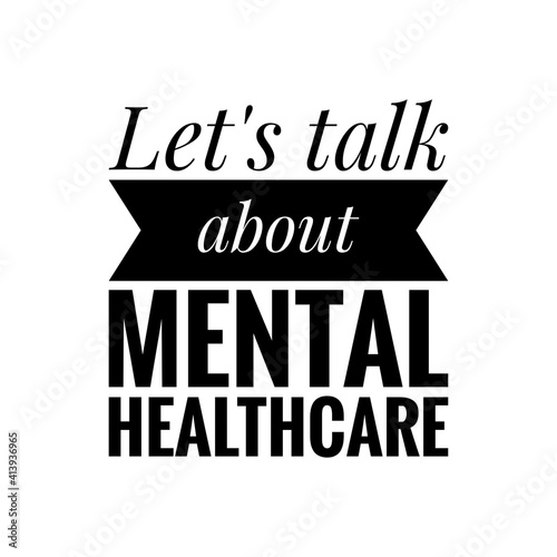   Let s talk about mental healthcare   Lettering
