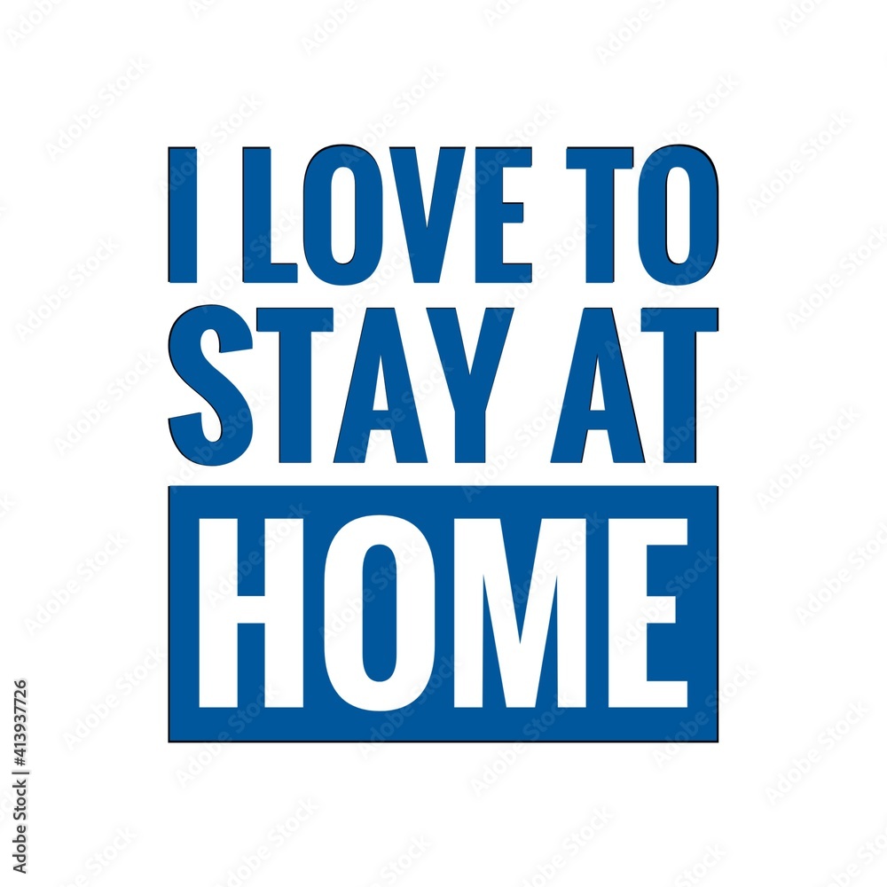 ''I love to stay at home'' Lettering