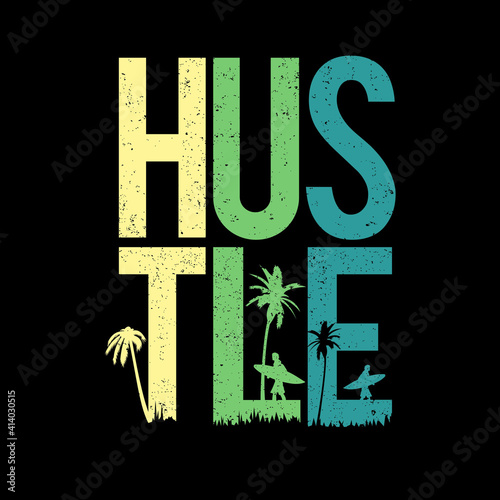 Hustle summer vector illustration. Inspiring Motivation Quote Poster Template. Vector Typography Banner Design Concept for background, t shirt, mug etc