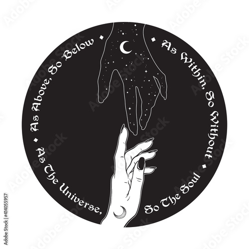 Hand of universe reaching out to human hand. Inscription is a maxim in hermeticism and sacred geometry. As above, so below. Black work, flash tattoo or print design vector illustration