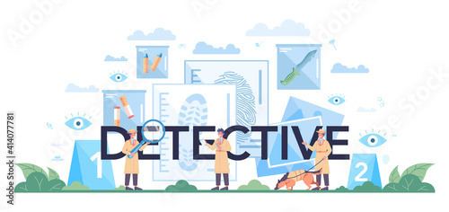 Professional detective typographic header. Agent investigating a crime place