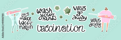 Doctors make vaccine by syringe. Vaccination. Vector  illustration. Poster, sticker, card design. Man, woman, people. Quotes Let's make vaccination and virus delete. Wash your hands. Virus go away.