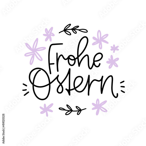 Frohe Ostern sign  which means Happy Easter in German  vector calligraphy sign with floral circle frame. Two colors card  iron on or banner design.