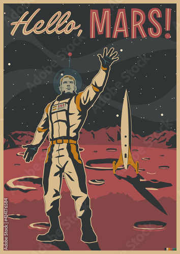 Hello, Mars! Retro Future Style Martian Mission Poster. Astronaut, Space Rocket and Martian Surface background