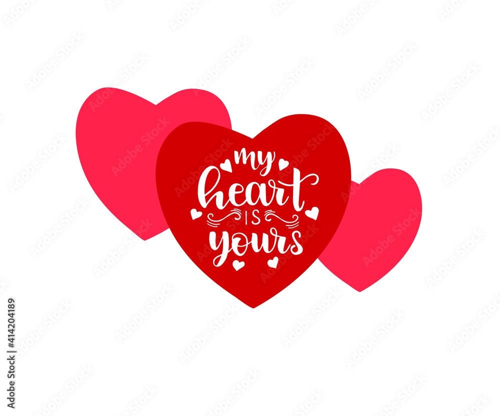 My heart is yours, brush lettering text. Hand writing for Valentine's Day greeting card, wedding invitation. Vector typography poster.