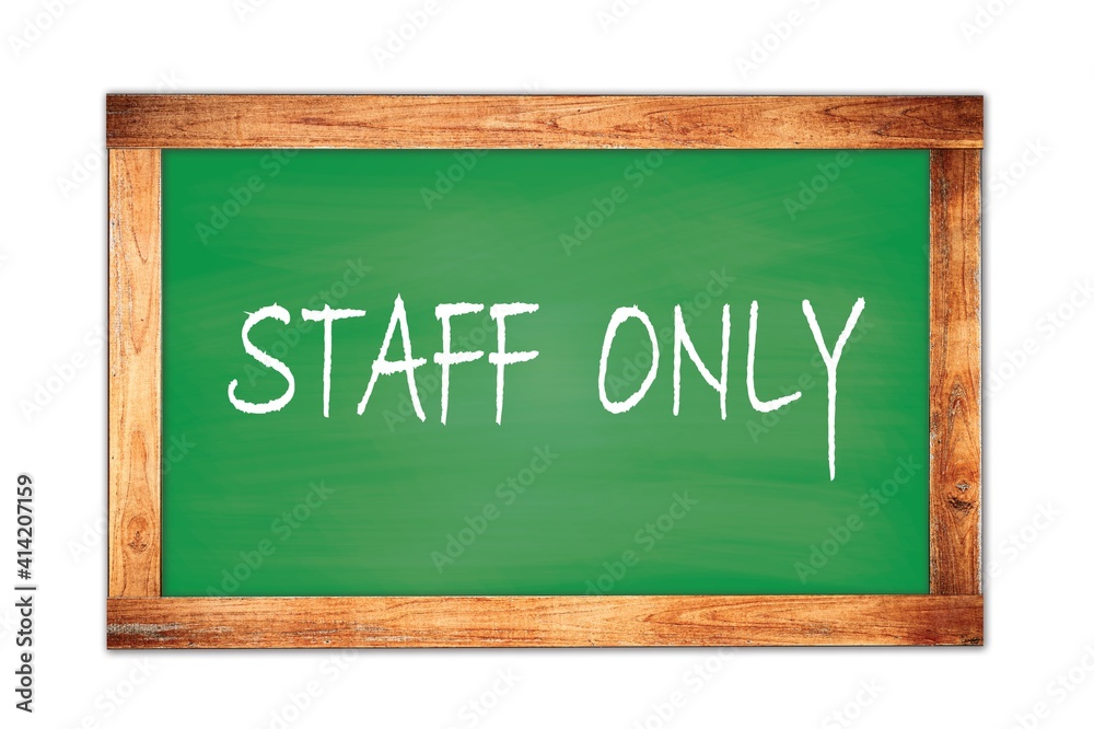 STAFF ONLY text written on green school board. STAFF ONLY text written on green school board.