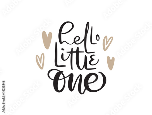 Hello Little One handwritten calligraphy vector lettering text. Hand drawn baby lettering quote. illustration for greting card, t shirt, banner and poster