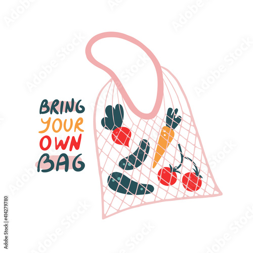 Reusable net bag with various vegetables and lettering. Eco-friendly shopping tote bag. Zero waste concept. Bring your own bag slogan. Hand drawn vector illustration.