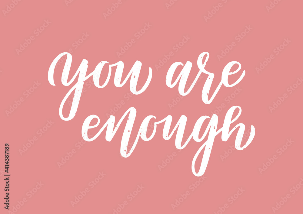 You are enough hand drawn lettering. Self love quote.