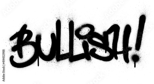 graffiti bullish word sprayed in black over white