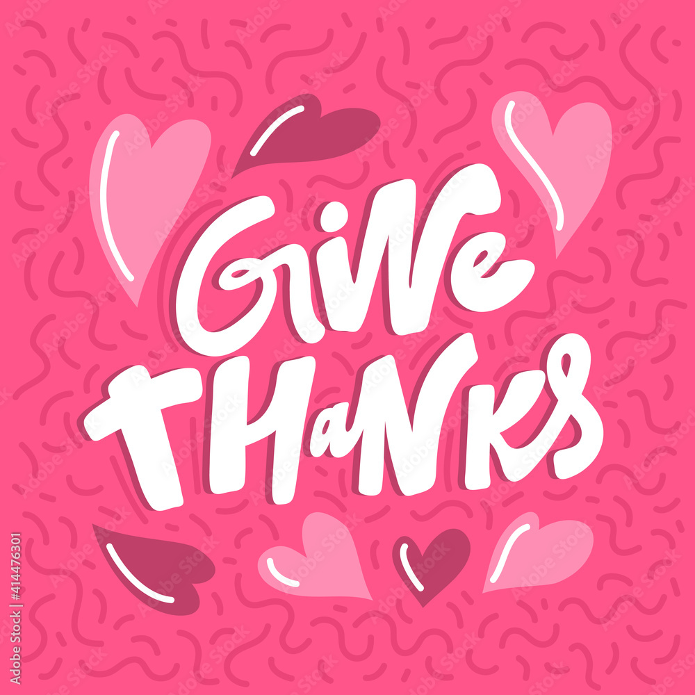 Give thanks. Hand drawn sticker bubble white speech logo. Good for tee print, as a sticker, for notebook cover. Calligraphic lettering vector illustration in flat style.