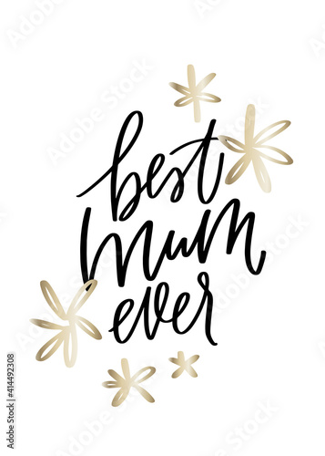 Mother’s day greeting card vector design. Best mom ever love quote with floral decor. Suitable for gift tag, party decoration, iron on, sublimation print, social media post, photo overlay. 