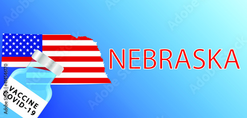 Vaccine in the Nebraska . Map of the Nebraska with a bottle of vaccine . Victory over the coronavirus in Nebraska