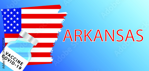 Vaccine in the Arkansas . Map of the Arkansas with a bottle of vaccine . Victory over the coronavirus in Arkansas .