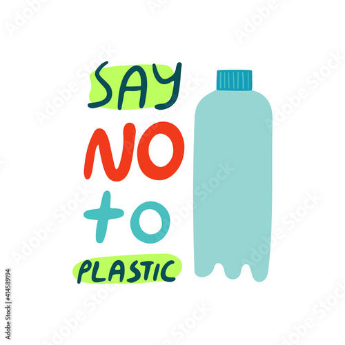 Say No To Plastic hand lettering slogan sticker with plastic bottle . Eco-friendly concept vector illustration. 